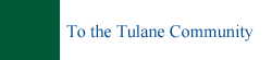 To the Tulane Community