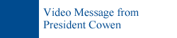 Video Message from President Cowen